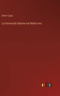 bokomslag Le Universit Italiane nel Medio evo