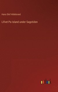 bokomslag Lifvet Pa Island under Sagotiden