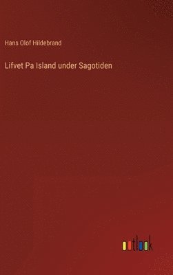 Lifvet Pa Island under Sagotiden