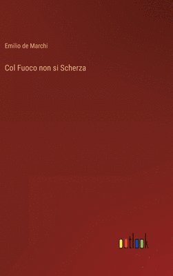 Col Fuoco non si Scherza 1