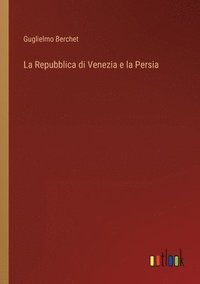 bokomslag La Repubblica di Venezia e la Persia