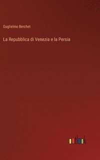 bokomslag La Repubblica di Venezia e la Persia