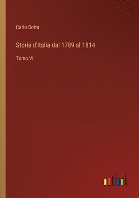 Carlo Botta - Storia d'Italia dal 1789 al 1814, Häftad