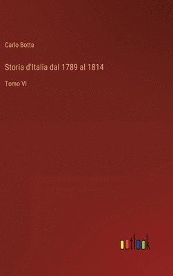 Storia d'Italia dal 1789 al 1814 1