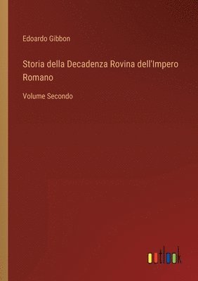 Storia della Decadenza Rovina dell'Impero Romano 1