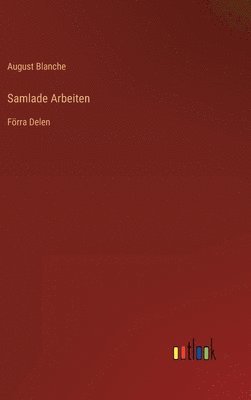 August Blanche - Samlade Arbeiten, Inbunden