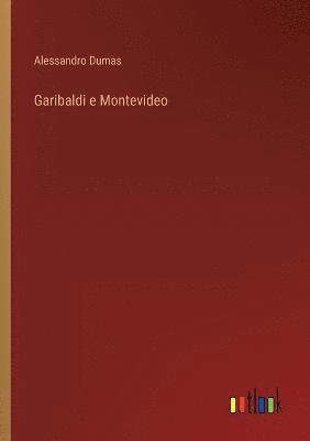 Alessandro Dumas - Garibaldi e Montevideo, Häftad