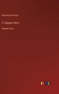 Alessandro Dumas - Tulipano Nero, Inbunden