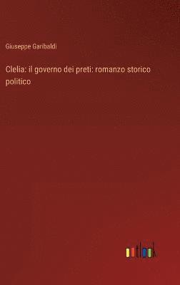 Giuseppe Garibaldi - Clelia, Inbunden