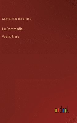 Giambattista Della Porta - Commedie, Inbunden