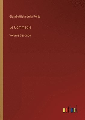 Giambattista Della Porta - Commedie, Häftad