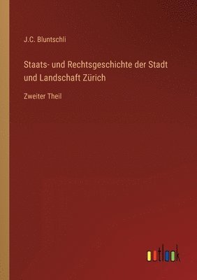 bokomslag Staats- und Rechtsgeschichte der Stadt und Landschaft Zurich