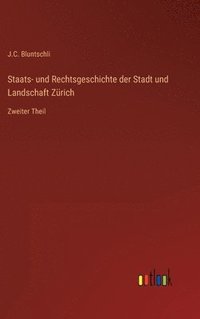 bokomslag Staats- und Rechtsgeschichte der Stadt und Landschaft Zrich