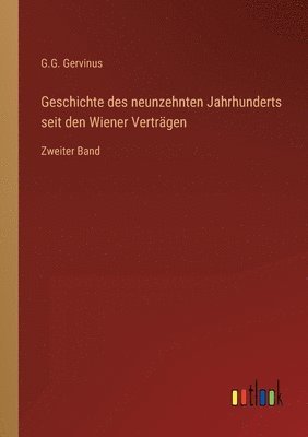 bokomslag Geschichte des neunzehnten Jahrhunderts seit den Wiener Verträgen