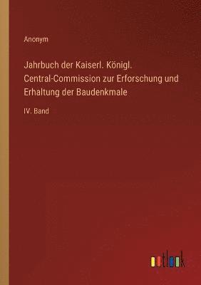 Jahrbuch der Kaiserl. Koenigl. Central-Commission zur Erforschung und Erhaltung der Baudenkmale 1