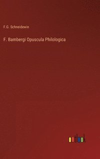 bokomslag F. Bambergi Opuscula Philologica