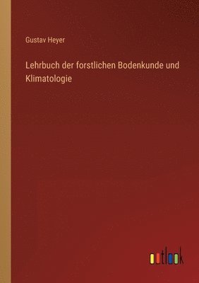 bokomslag Lehrbuch der forstlichen Bodenkunde und Klimatologie