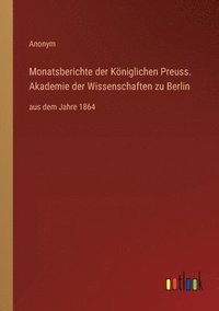 bokomslag Monatsberichte der Koeniglichen Preuss. Akademie der Wissenschaften zu Berlin