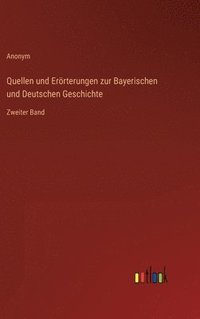 bokomslag Quellen und Errterungen zur Bayerischen und Deutschen Geschichte