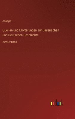 Anonym - Quellen und Erörterungen zur Bayerischen und Deutschen Geschichte, Inbunden