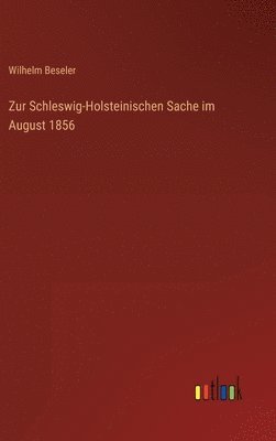 bokomslag Zur Schleswig-Holsteinischen Sache im August 1856