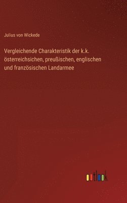 Vergleichende Charakteristik der k.k. österreichsichen, preußischen, englischen und französischen Landarmee