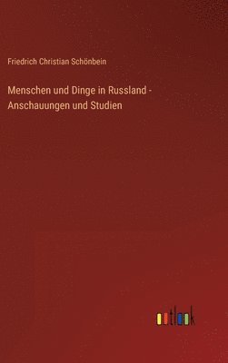 bokomslag Menschen und Dinge in Russland - Anschauungen und Studien