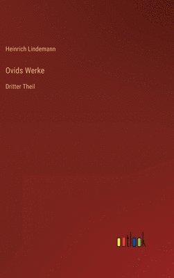 Ovids Werke 1