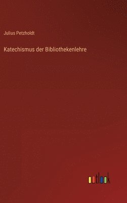 bokomslag Katechismus der Bibliothekenlehre