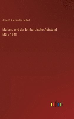 bokomslag Mailand und der lombardische Aufstand Mrz 1848