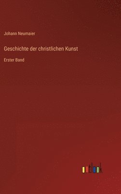 bokomslag Geschichte der christlichen Kunst