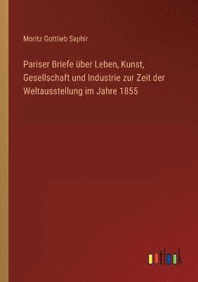 bokomslag Pariser Briefe uber Leben, Kunst, Gesellschaft und Industrie zur Zeit der Weltausstellung im Jahre 1855