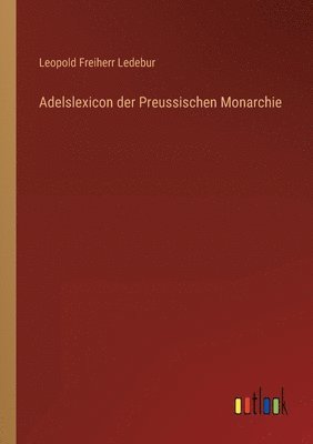 bokomslag Adelslexicon der Preussischen Monarchie