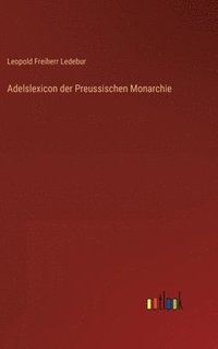 bokomslag Adelslexicon der Preussischen Monarchie