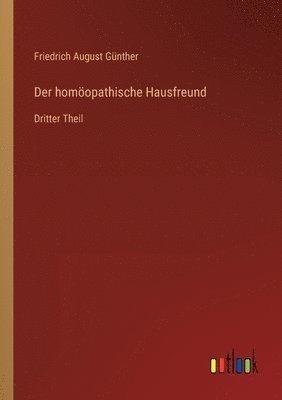 Friedrich August Günther - homöopathische Hausfreund, Häftad
