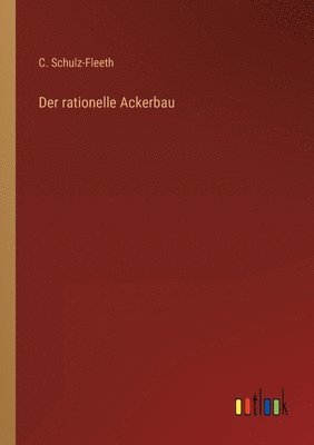 bokomslag Der rationelle Ackerbau