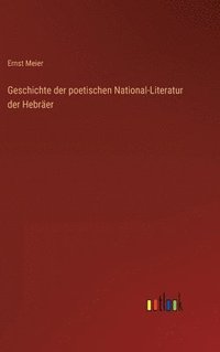 bokomslag Geschichte der poetischen National-Literatur der Hebrer