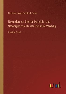 bokomslag Urkunden zur älteren Handels- und Staatsgeschichte der Republik Venedig