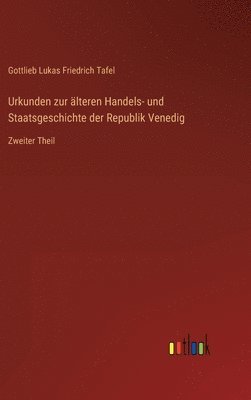 bokomslag Urkunden zur lteren Handels- und Staatsgeschichte der Republik Venedig