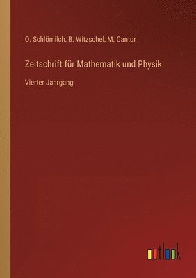 O Schlömilch, B Witzschel, M Cantor - Zeitschrift für Mathematik und Physik, Häftad