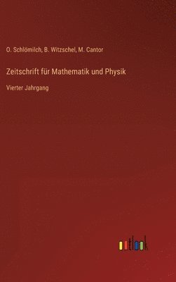 O Schlömilch, B Witzschel, M Cantor, O. Schlömilch, B. Witzschel, M. Cantor - Zeitschrift für Mathematik und Physik, Inbunden