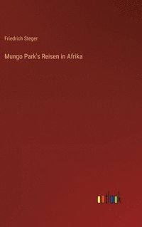 bokomslag Mungo Park's Reisen in Afrika