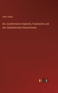 bokomslag Die Juraformation Englands, Frankreichs und des Sdwestlichen Deutschlands