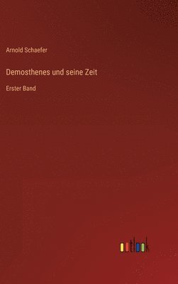 bokomslag Demosthenes und seine Zeit