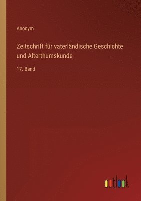 Zeitschrift fur vaterlandische Geschichte und Alterthumskunde 1