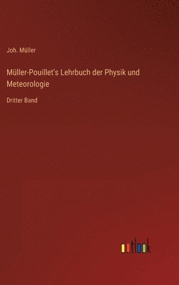 Mller-Pouillet's Lehrbuch der Physik und Meteorologie 1