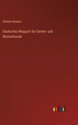 Deutsches Magazin für Garten- und Blumenkunde