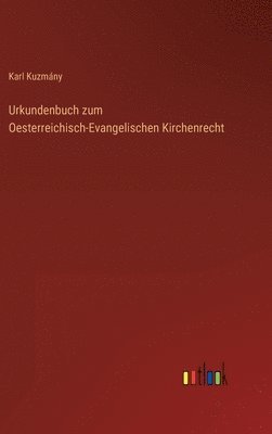 bokomslag Urkundenbuch zum Oesterreichisch-Evangelischen Kirchenrecht