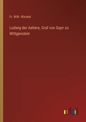 bokomslag Ludwig der Aeltere, Graf von Sayn zu Wittgenstein