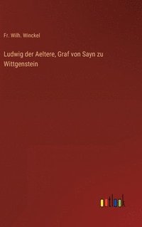 bokomslag Ludwig der Aeltere, Graf von Sayn zu Wittgenstein